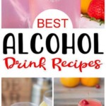 9 Alcohol Drink Recipes You Are Going to Love