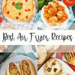 8 Air Fryer Recipes - Best Air Fryer Ideas